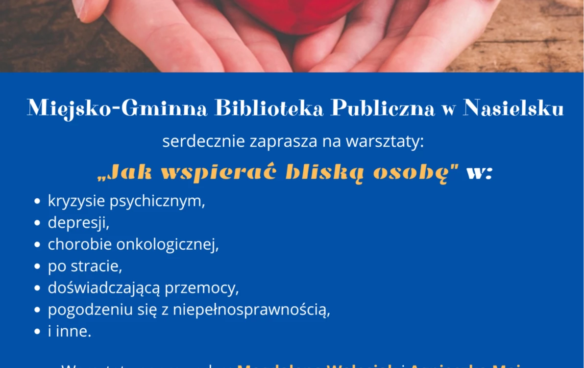 Zdjęcie do Serdecznie zapraszamy mieszkańc&oacute;w Gminy Nasielsk na warsztaty "Jak wspierać bliską osobę". Szczeg&oacute;ły na plakacie. 