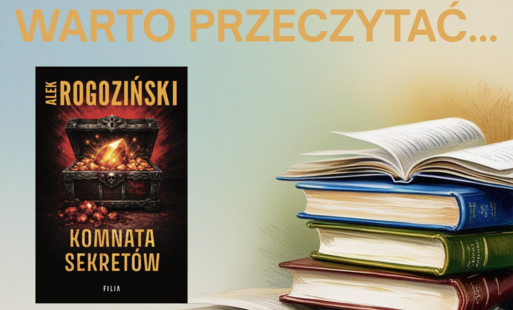 Zdjęcie do Warto przeczytać&hellip; &bdquo;Komnatę sekret&oacute;w&rdquo; Alka Rogozińskiego